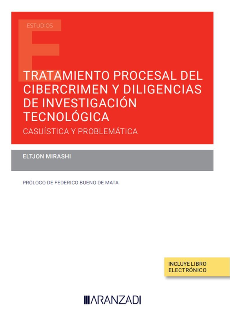 TRATAMIENTO PROCESAL DEL CIBERCRIMEN Y DILIGENCIAS DE INVESTIGACION TECNOLÓGICA | 9788413919232 | MIRASHI, ELTJON