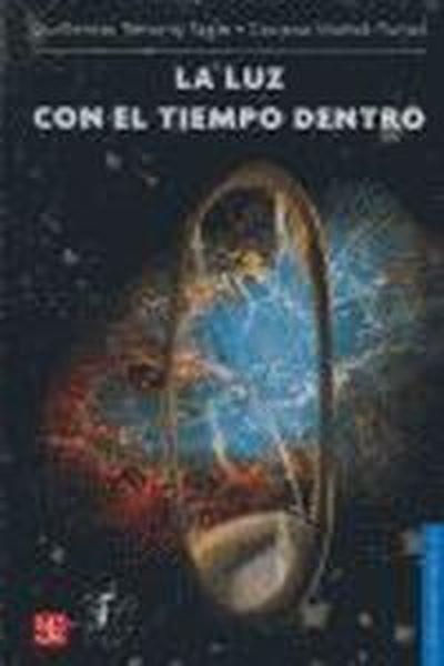 LUZ CON EL TIEMPO DENTRO, LA | 9789681674472 | TENORIO TAGLE, GUILLERMO / MUÑOZ-TUÑÓN, CASIANA