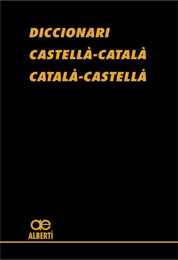 DICCIONARI ALBERTÍ GRAN CASTELLÀ - CATALÀ / CATALÀ - CASTELLÀ | 9788472460782 | ALBERTÍ, SANTIAGO