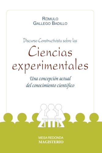 DISCURSO CONSTRUCTIVISTA SOBRE LAS CIENCIAS EXPERIMENTALES | 9789582002985 | GALLEGO BADILLO, RÓMULO