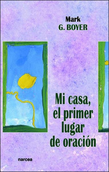 MI CASA, PRIMER LUGAR ORACION | 9788427713574 | BOYER, M. G.