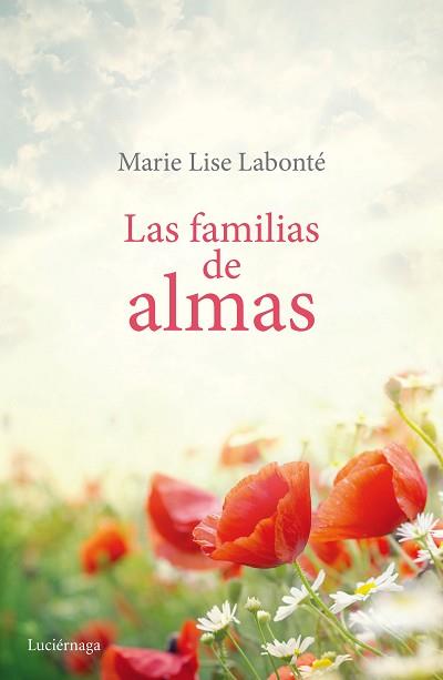 FAMILIAS DE ALMAS, LAS | 9788415864998 | LABONTÉ, MARIE LISE