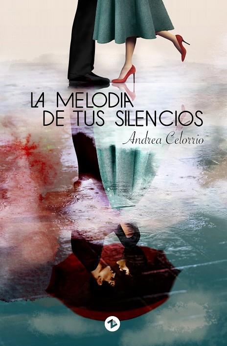 MELODÍA DE TUS SILENCIOS, LA | 9788412753998 | CELORRIO BELLA, ANDREA