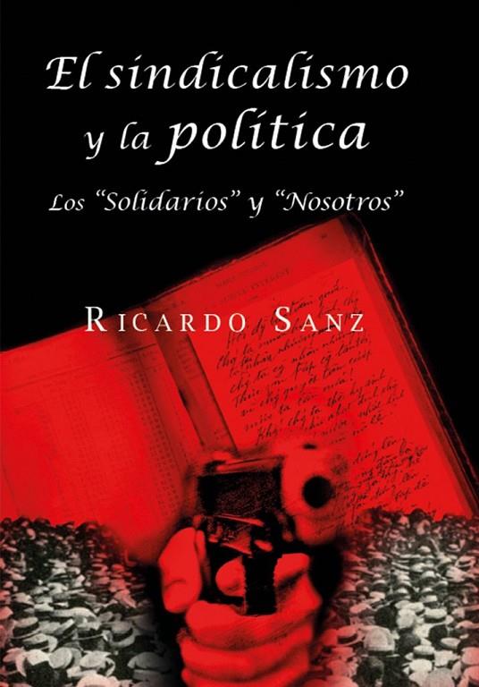 SINDICALISMO Y LA POLÍTICA, EL | 9788416553198 | SANZ GARCÍA, RICARDO