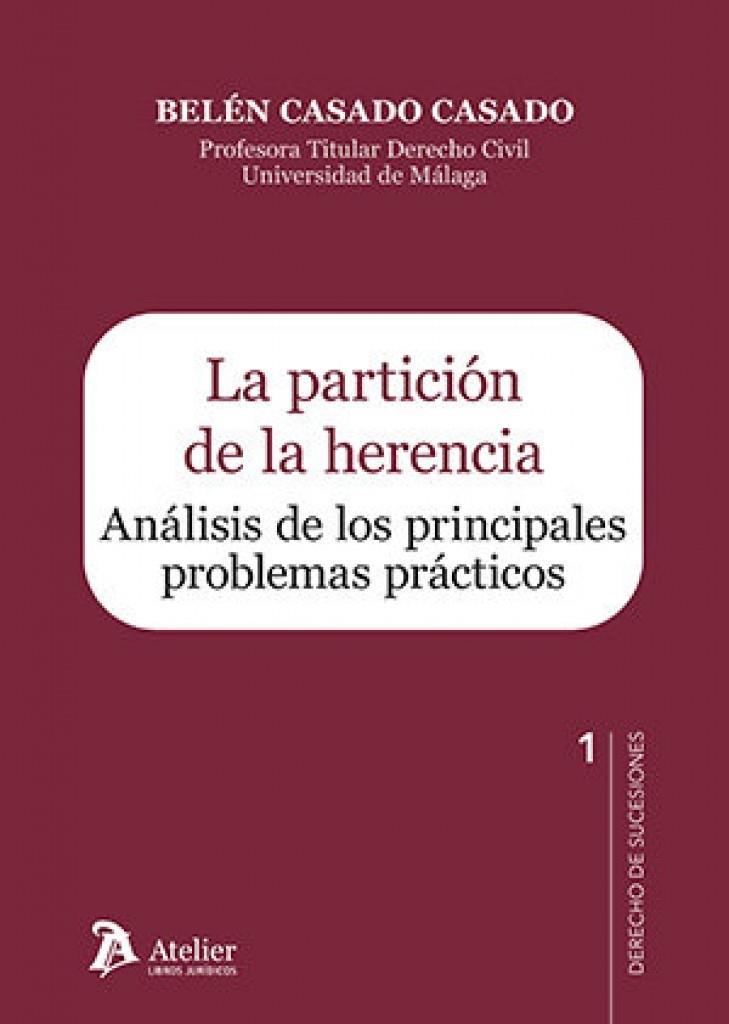 PARTICIÓN DE LA HERENCIA, LA. ANALISIS DE LOS PRINCIPALES PROBLEMAS PRÁCTICOS | 9791387867935 | CASADO CASADO, BELÉN