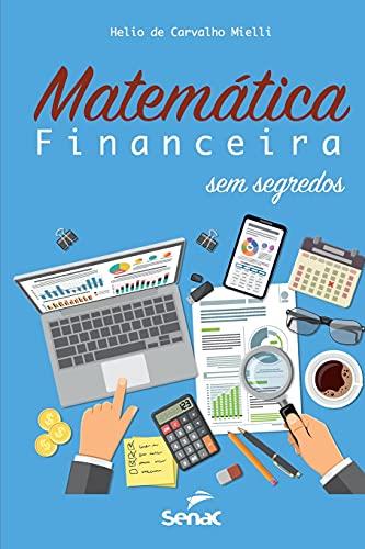 MATEMATICA FINANCEIRA SEM SEGREDOS | 9786555363166 | DE CARVALHO MIELLI, HELIO