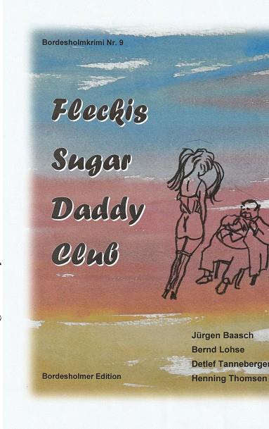 FLECKIS SUGAR DADDY CLUB | 9783750401457 | LOHSE, BERND / TANNEBERGER, DETLEF / THOMSEN, HENNIN