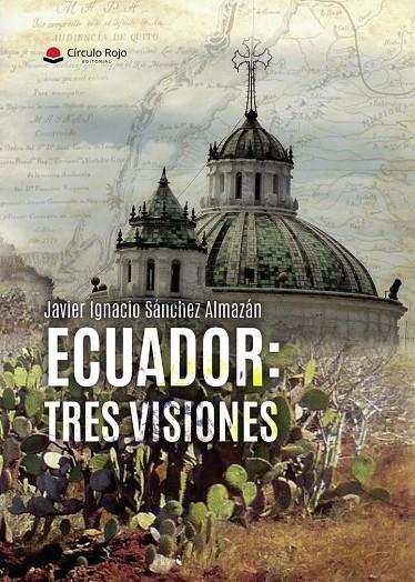 ECUADOR : TRES VISIONES | 9791370080969 | SÁNCHEZ ALMAZÁN, JAVIER IGNACIO
