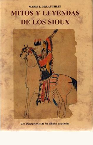 MITOS Y LEYENDAS DE LOS SIOUX | 9788476512128 | MCLAUGHLIN, MARIE