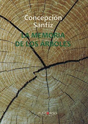 MEMORIA DE LOS ÁRBOLES, LA | 9788417205409 | SANFIZ, CONCEPCIÓN