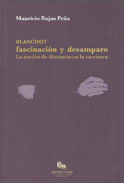 BLANCHOT. FASCINACION Y DESAMPARO | 9789566143352 | ROJAS PEÑA, MAURICIO