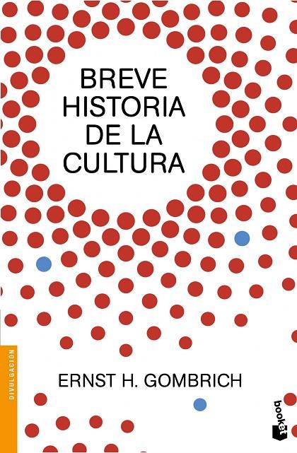 BREVE HISTORIA DE LA CULTURA | 9788499424736 | GOMBRICH, ERNST  H.