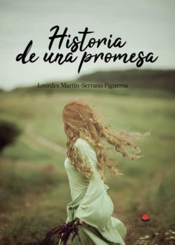 HISTORIA DE UNA PROMESA | 9788411594707 | MARTÍN- SERRANO FIGUEROA, LOURDES