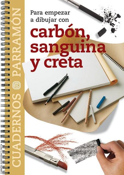 PARA EMPEZAR A PINTAR CON CARBÓN, SANGUINA Y CRETA | 9788434222786 | EQUIPO PARRAMON