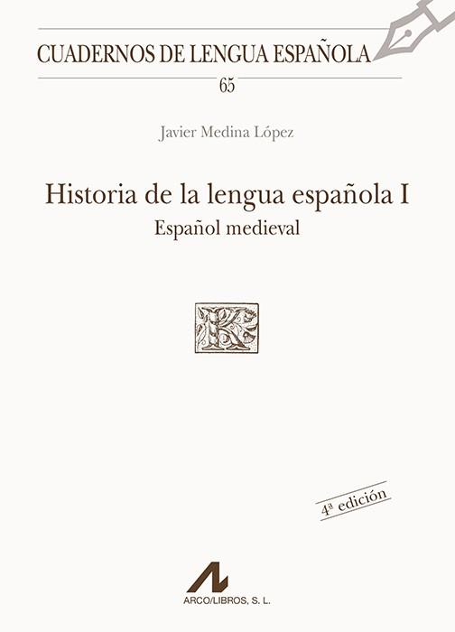 HISTORIA DE LA LENGUA ESPAÑOLA I : ESPAÑOL MEDIEVAL | 9788476353820 | MEDINA LÓPEZ, JAVIER