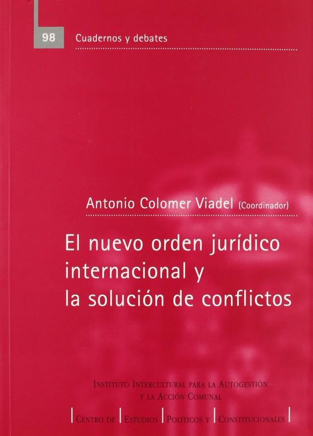 NUEVO ORDEN JURÍDICO INTERNACIONAL Y LA SOLUCIÓN DE CONFLICTOS, EL | 9788425911293 | COLOMER, ANTONIO