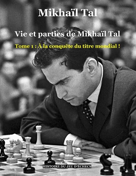 VIE ET PARTIES DE MIKHAÏL TAL | 9782322092208 | TAL, MIKHAIL