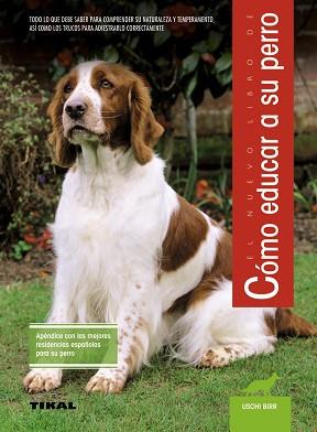 CÓMO EDUCAR A SU PERRO | 9788430587322 | BIRR, USCHI