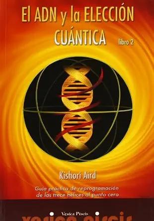 ADN Y LA ELECCION CUANTICA, EL | 9788493459789 | AIRD, KISHORI