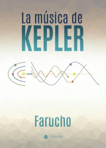 MÚSICA DE KEPLER, LA | 9788411378260 | FARUCHO