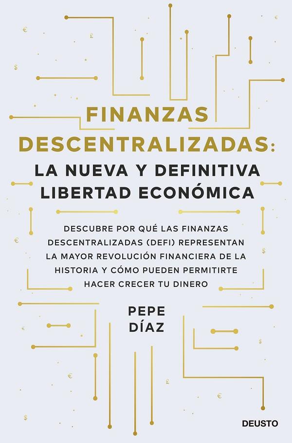 FINANZAS DESCENTRALIZADAS : LA NUEVA Y DEFINITIVA LIBERTAD ECONÓMICA | 9788423434046 | DÍAZ, PEPE