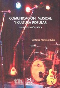 COMUNICACIÓN MUSICAL Y CULTURA POPULAR | 9788416556519 | MÉNDEZ RUBIO, ANTONIO
