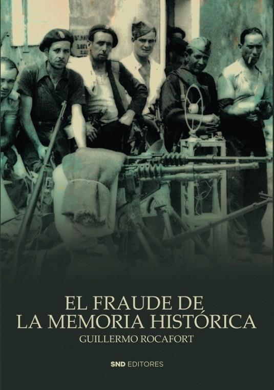 FRAUDE DE LA MEMORIA HISTÓRICA, EL | 9788418816468 | ROCAFORT PÉREZ, GUILLERMO