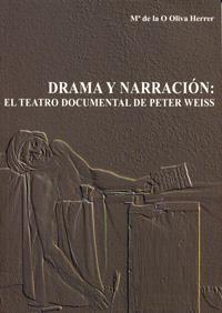 DRAMA Y NARRACIÓN : EL TEATRO DOCUMENTAL DE PETER WEISS | 9788484484400 | OLIVA HERRER, MARIA DE LA O