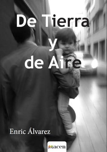 DE TIERRA Y DE AIRE | 9788412841718 | ÁLVAREZ, ENRIC