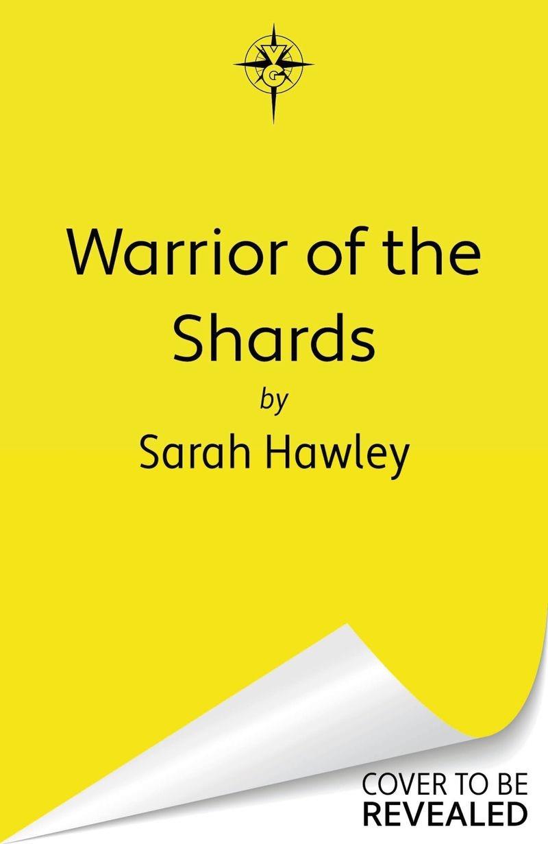 WARRIOR OF THE SHARDS (THE SHARDS OF MAGIC 3) | 9781399640947 | HAWLEY, SARAH