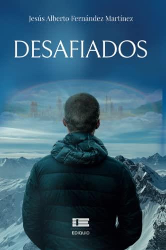 DESAFIADOS | 9786125078834 | FERNÁNDEZ MARTÍNEZ, JESÚS ALBERTO