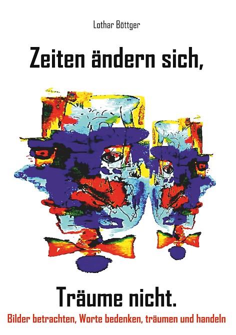 ZEITEN ÄNDERN SICH, TRÄUME NICHT | 9783744864329 | BOTTGER, LOTHAR
