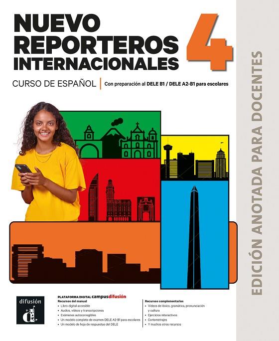 NUEVO REPORTEROS INTERNACIONALES 4 - EDICIÓN ANOTADA PARA DOCENTES | 9788411575751 | EQUIPO EDITORIAL