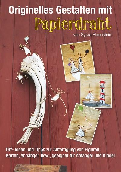 ORIGINELLES GESTALTEN MIT PAPIERDRAHT | 9783751919586 | EHRENSTEIN, SYLVIA