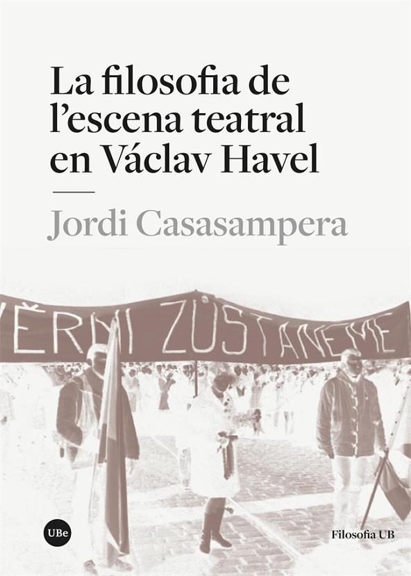 FILOSOFIA DE L'ESCENA TEATRAL EN VÁCLAV HAVEL, LA | 9788410501645 | CASACAMPERA, JORDI