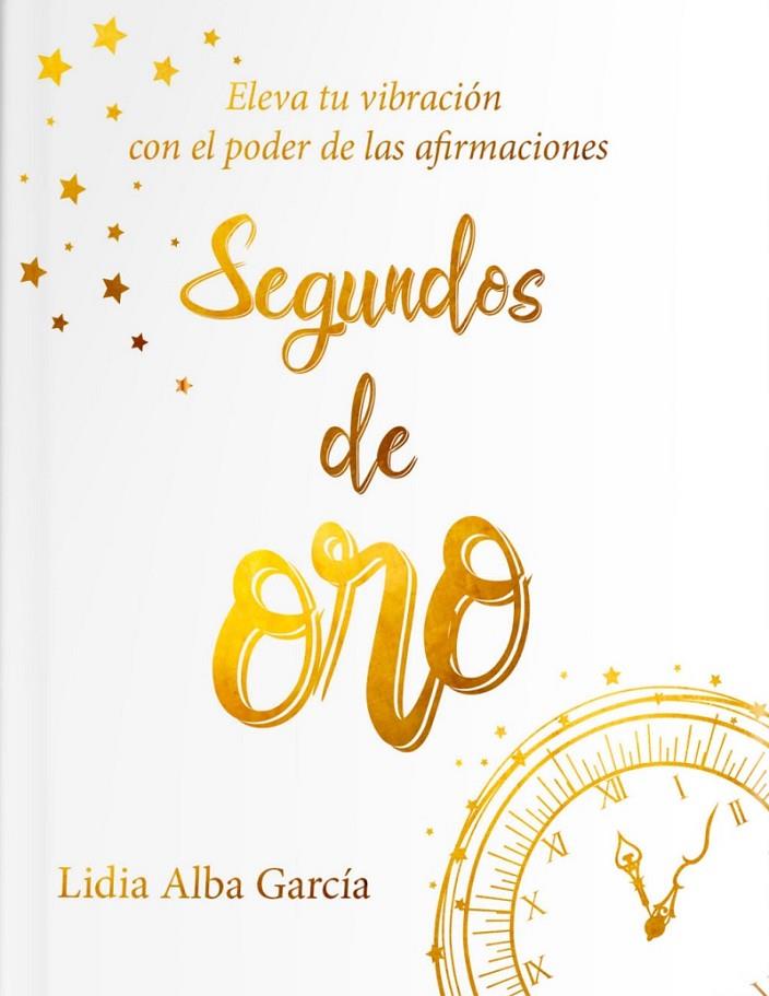 SEGUNDOS DE ORO | 9788409244157 | ALBA GARCÍA, LIDIA