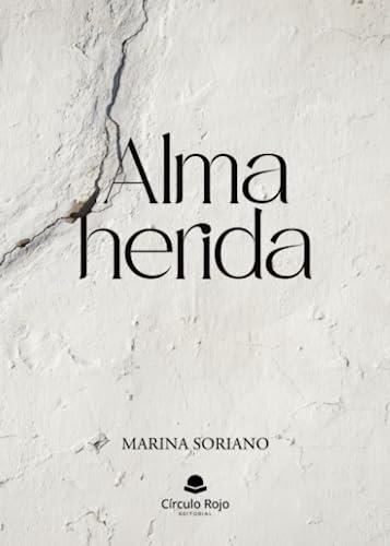ALMA HERIDA | 9788411753845 | SORIANO ZAMORA, MARINA