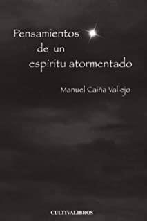 PENSAMIENTOS DE UN ESPÍRITU ATORMENTADO | 9788415661795 | CAIÑA VALLEJO, MANUEL