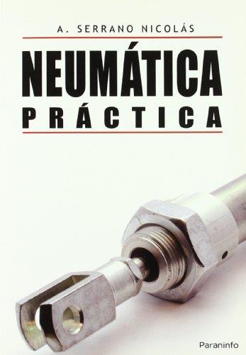 NEUMÁTICA PRÁCTICA | 9788428330336 | SERRANO NICOLAS, ANTONIO