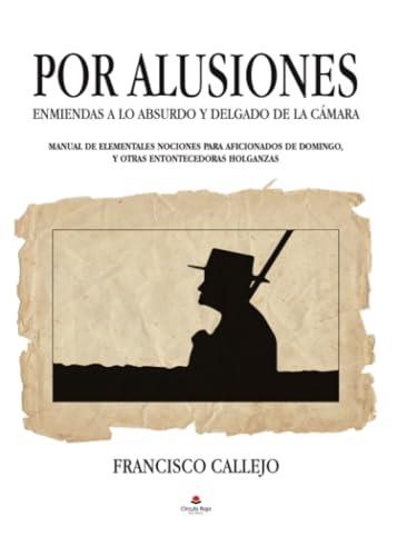 POR ALUSIONES | 9788411994682 | CALLEJO, FRANCISCO