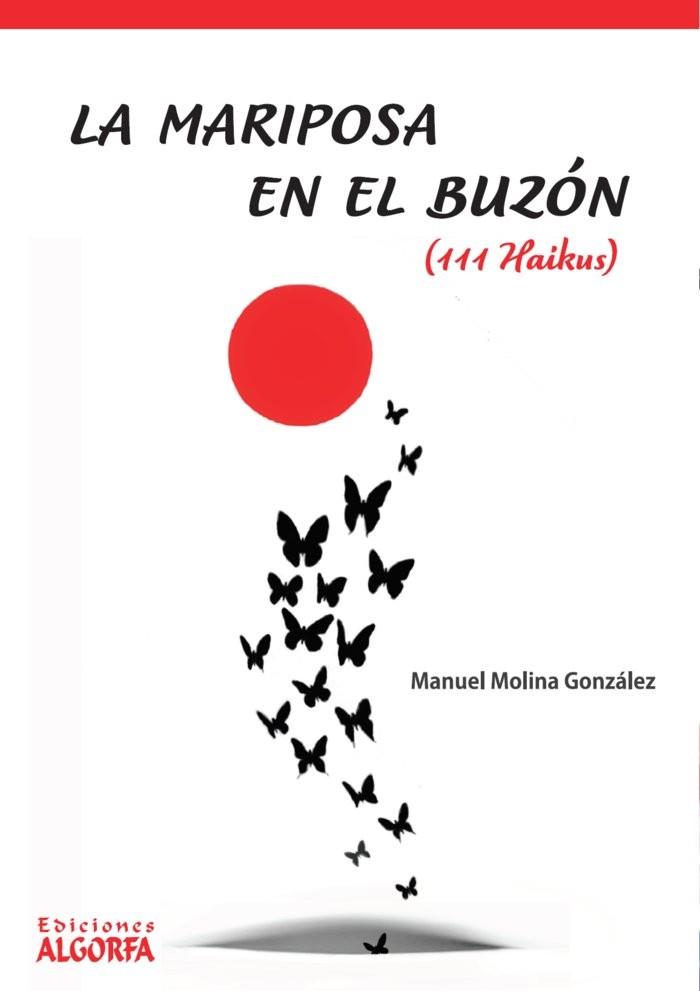 MARIPOSA EN EL BUZON 111 HAIKUS, LA | 9788412170528 | MOLINA GONZALEZ, MANUEL
