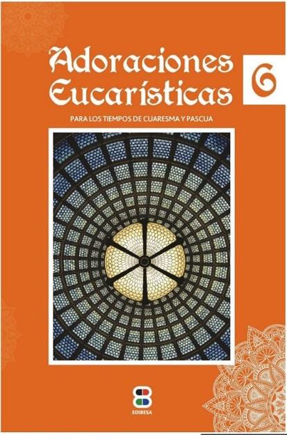ADORACIONES EUCARISTICAS. TIEMPOS DE CUARESMA Y PASCUA | 9788417204686 | PADRES SACRAMENTINOS