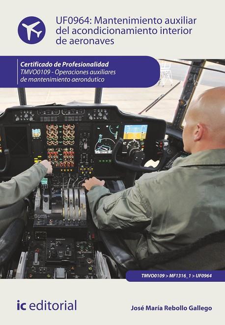 MANTENIMIENTO AUXILIAR DEL ACONDICIONAMIENTO INTERIOR DE AERONAVES. TMVO0109 | 9788415886921 | REBOLLO GALLEGO, JOSÉ MARÍA