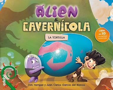 ALIEN & CAVERNÍCOLA : LA TORTILLA | 9788468331812 | HAMPEL, DIRK / GARCÍA DEL BLANCO, JUAN CARLOS