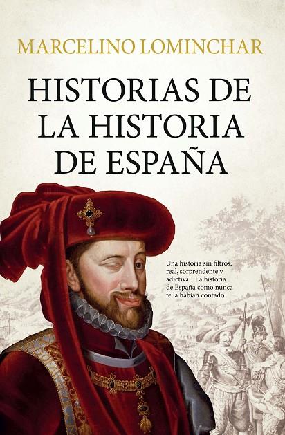 HISTORIAS DE LA HISTORIA DE ESPAÑA | 9791388444074 | MARCELINO LOMINCHAR