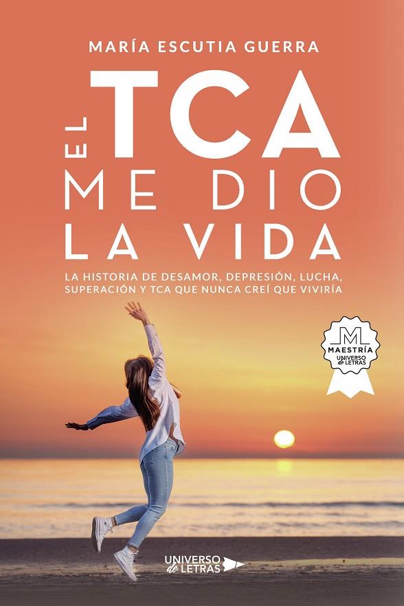 TCA ME DIO LA VIDA, EL | 9788419613233 | ESCUTIA GUERRA, MARÍA