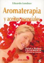AROMATERAPIA Y ACEITES ESENCIALES | 9788479104375 | LONDNER, EDUARDO
