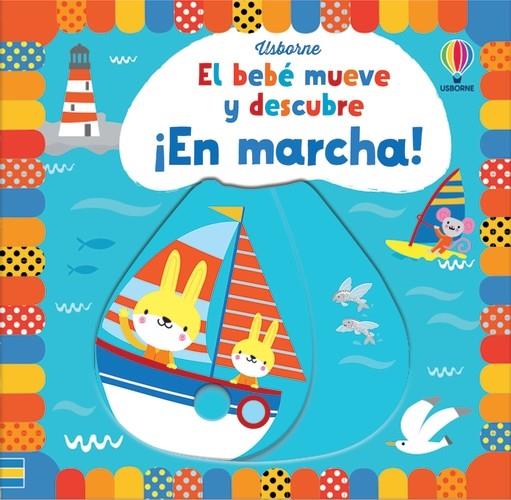 BEBÉ MUEVE Y DESCUBRE, EL. EN MARCHA | 9781474993401 | WATT, FIONA