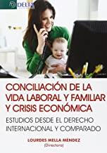 CONCILIACIÓN DE LA VIDA LABORAL Y FAMILIAR Y CRISIS ECONÓMICAS | 9788416383115 | MELLA MÉNDEZ, LOURDES