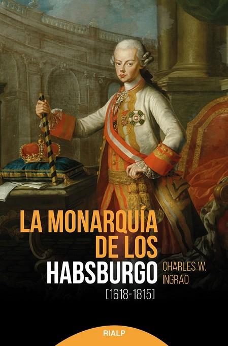 MONARQUIA DE LOS HABSBURGO 1618 1815, LA | 9788432152993 | INGRAO, CHARLES W.